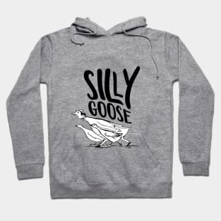 Silly Goose | Funny Saying With Black And White Words And Edward Lear Vintage Goose Illustration Hoodie